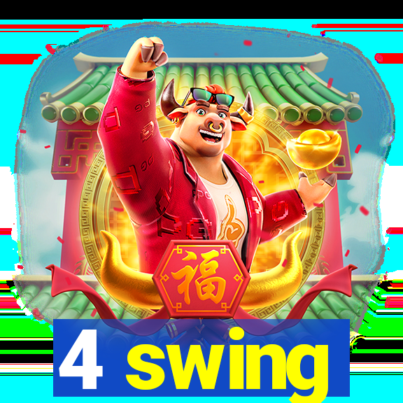 4 swing